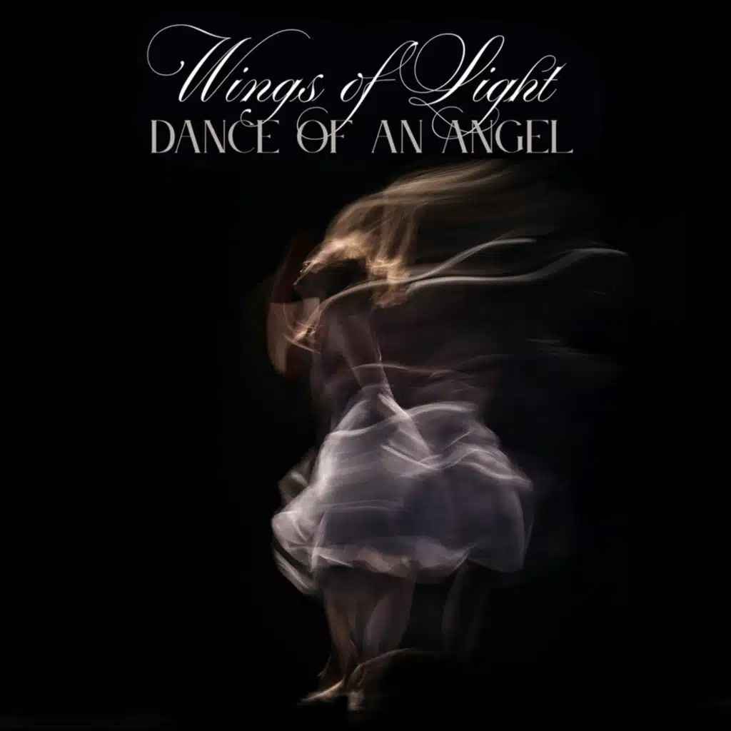 Wings of Light, Dance of An Angel (Music from the Ballet)