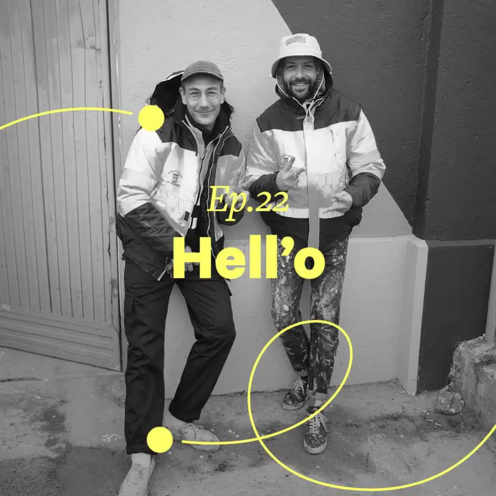 Ep. 22 - Hell’o “On aime brouiller les pistes sur qui fait quoi”