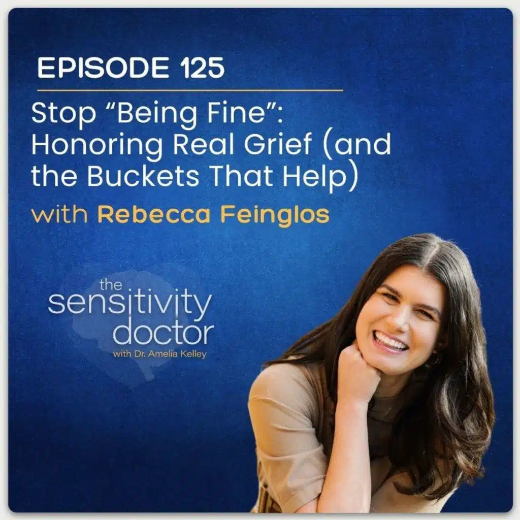 Stop “Being Fine”: Honoring Real Grief (and the Buckets That Help) with Rebecca Feinglos