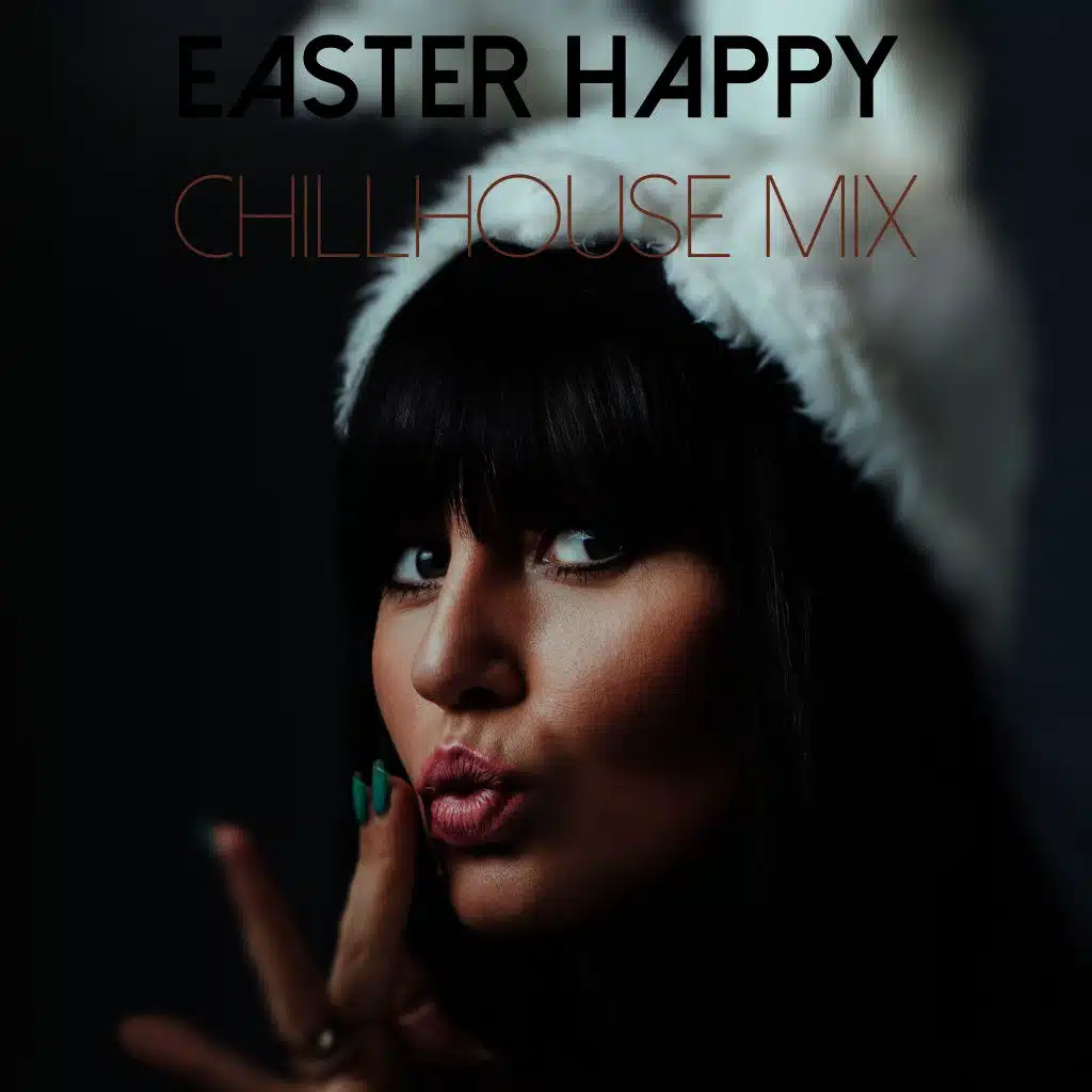 Easter Happy Chillhouse Mix
