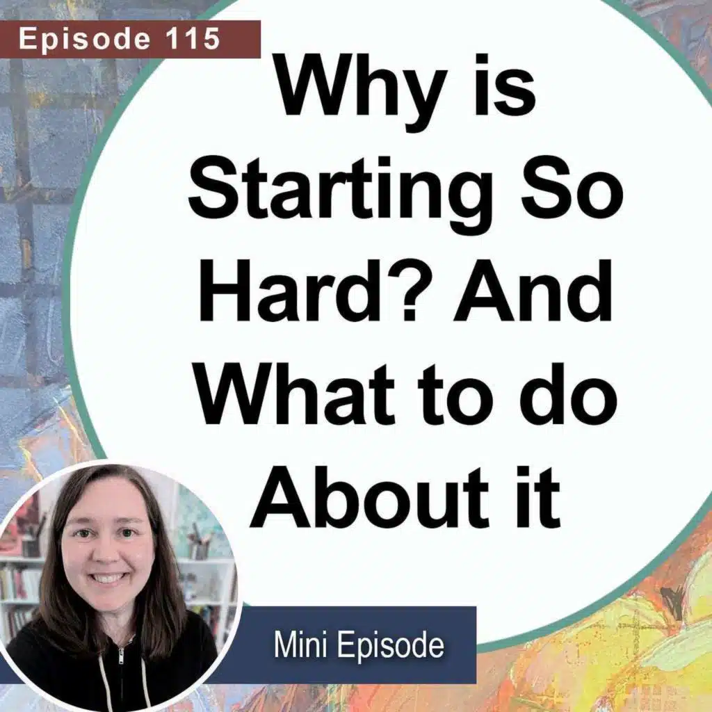 Why is Starting so Hard? And What to Do About it (Mini Ep.115)