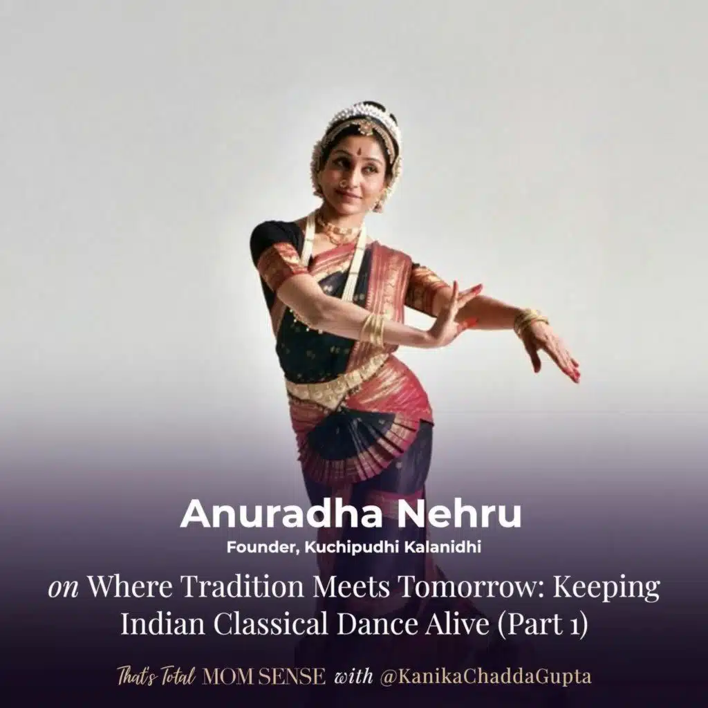 ANURADHA NEHRU: Where Tradition Meets Tomorrow: Keeping Indian Classical Dance Alive (Part 1)