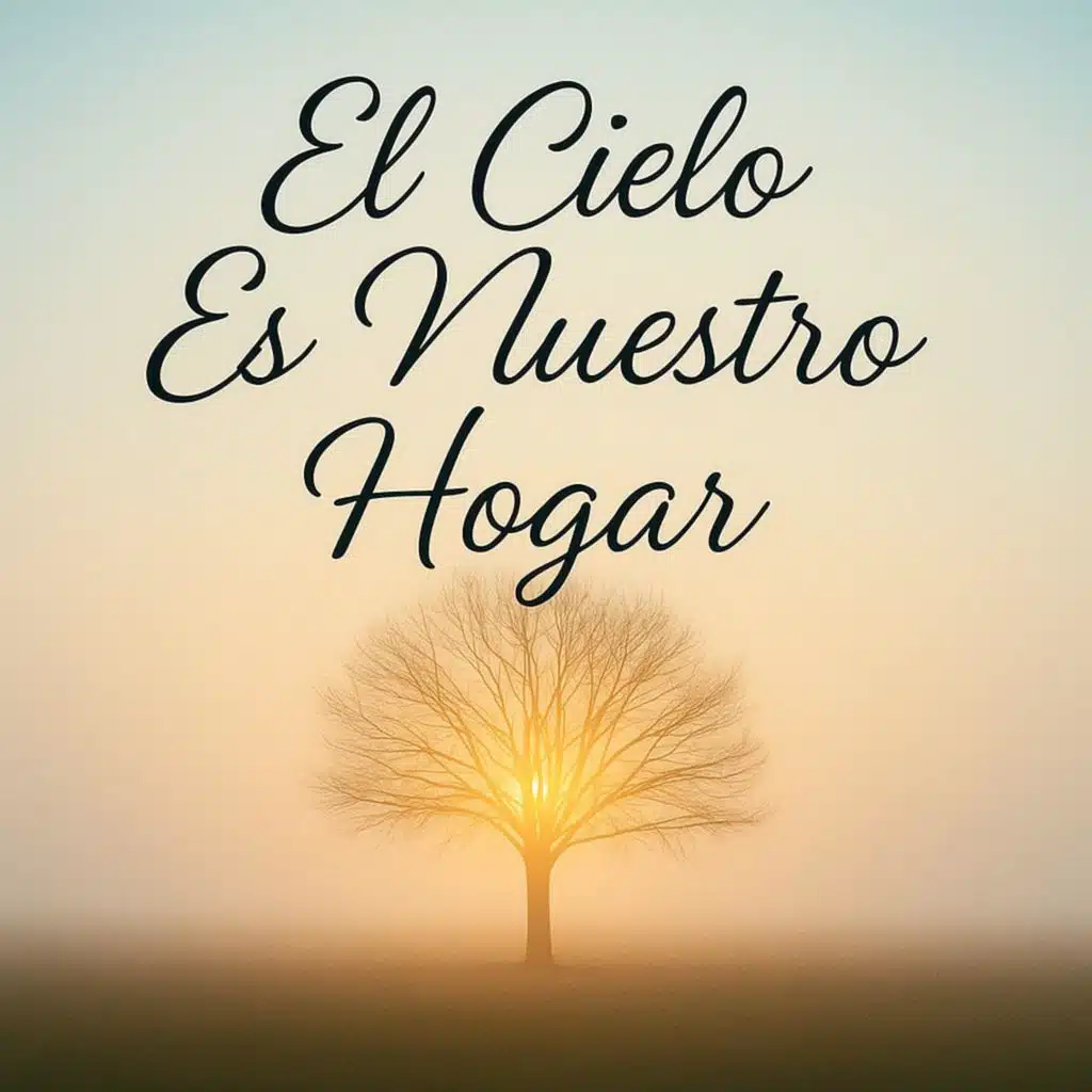 El cielo es nuestro hogar