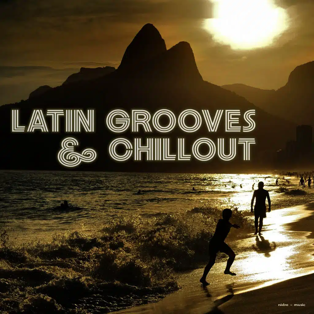 Latin Grooves & Chillout