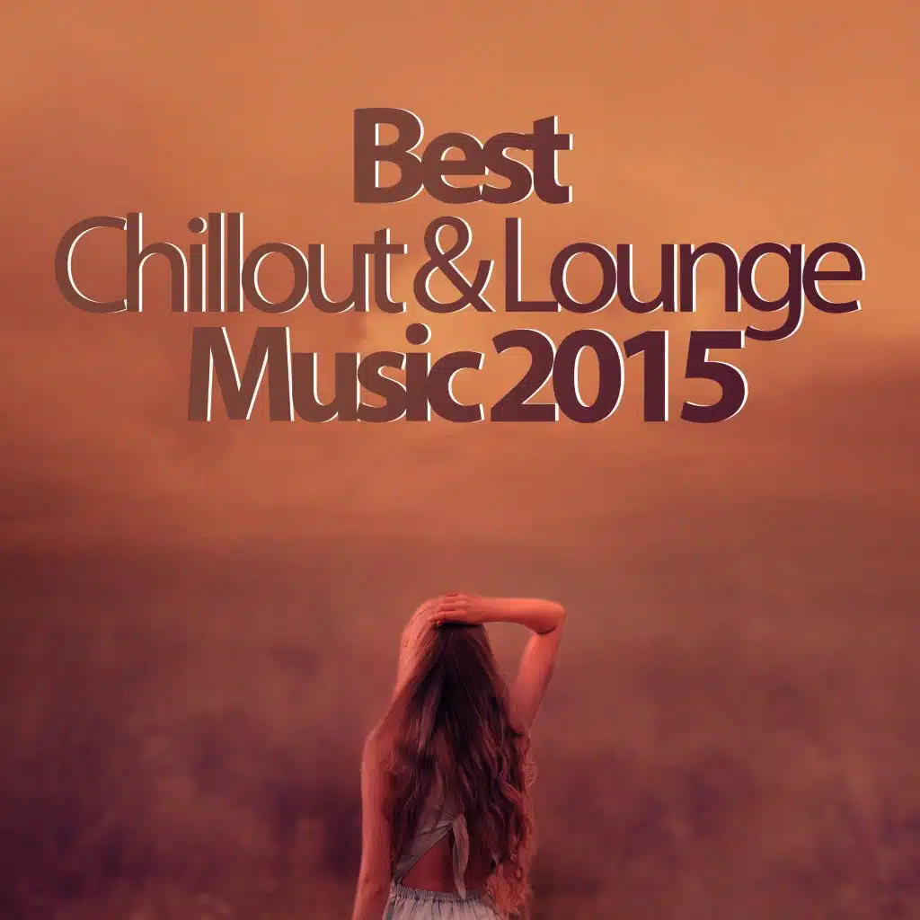 Best Chillout & Lounge Music 2015 - 200 Songs