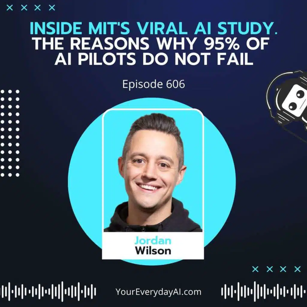 EP 606: Inside MIT's Viral AI Study. The reasons why 95% of AI pilots do not fail
