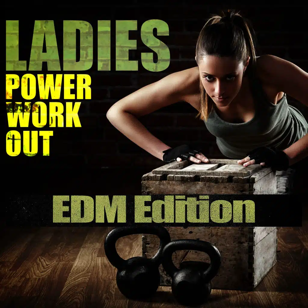 Ladies Power Workout - EDM Edition