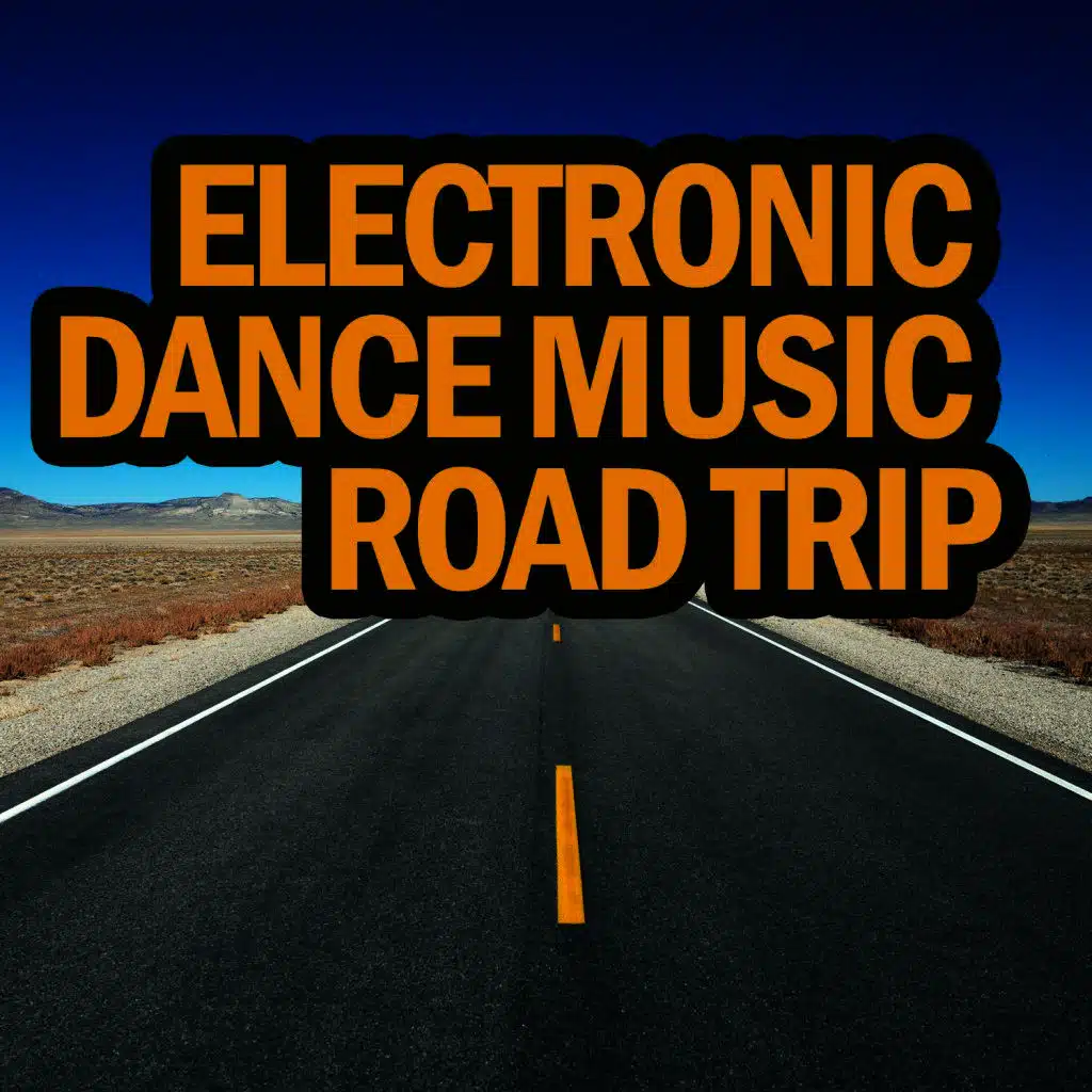 Electronic Dance Music Road Trip