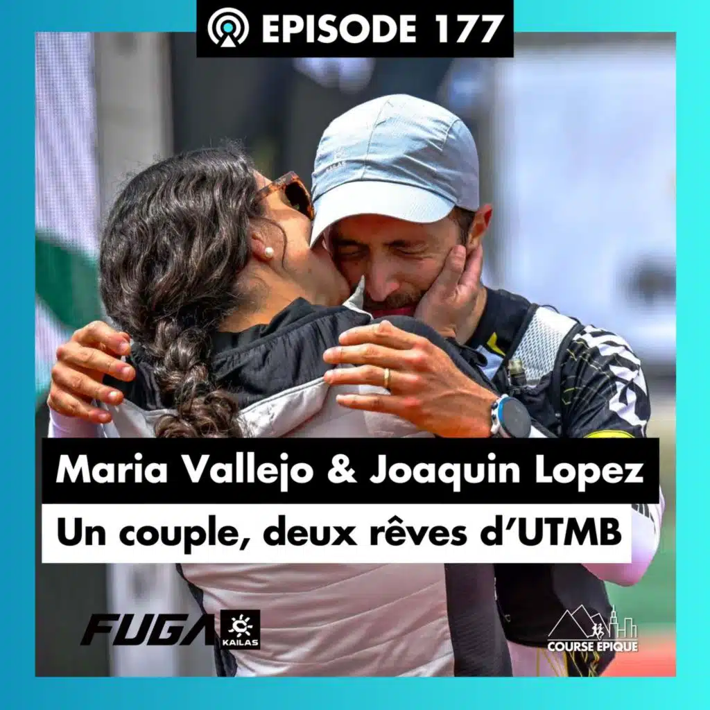 #177. Joaquin Lopez & Maria Vallejo: one couple, two UTMB dreams 🇬🇧