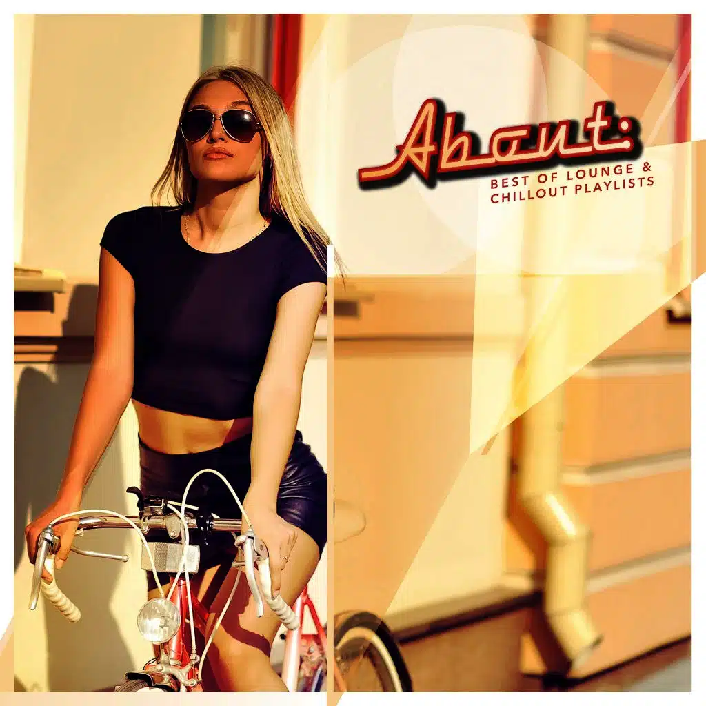 About: Best of Lounge & Chillout Playlists