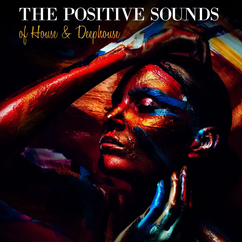 The Positive Sounds of House & Deephouse