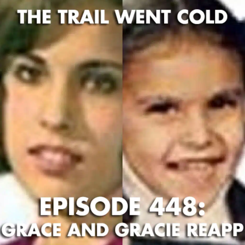 The Trail Went Cold - Episode 448 - Grace and Gracie Reapp