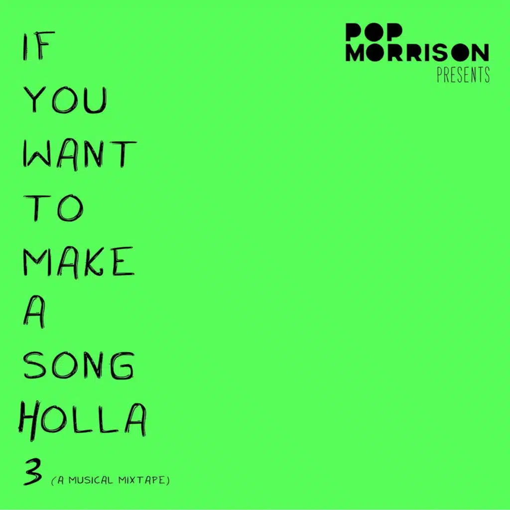 If You Want to Make a Song Holla, Vol. 3 (A Musical Mixtape)
