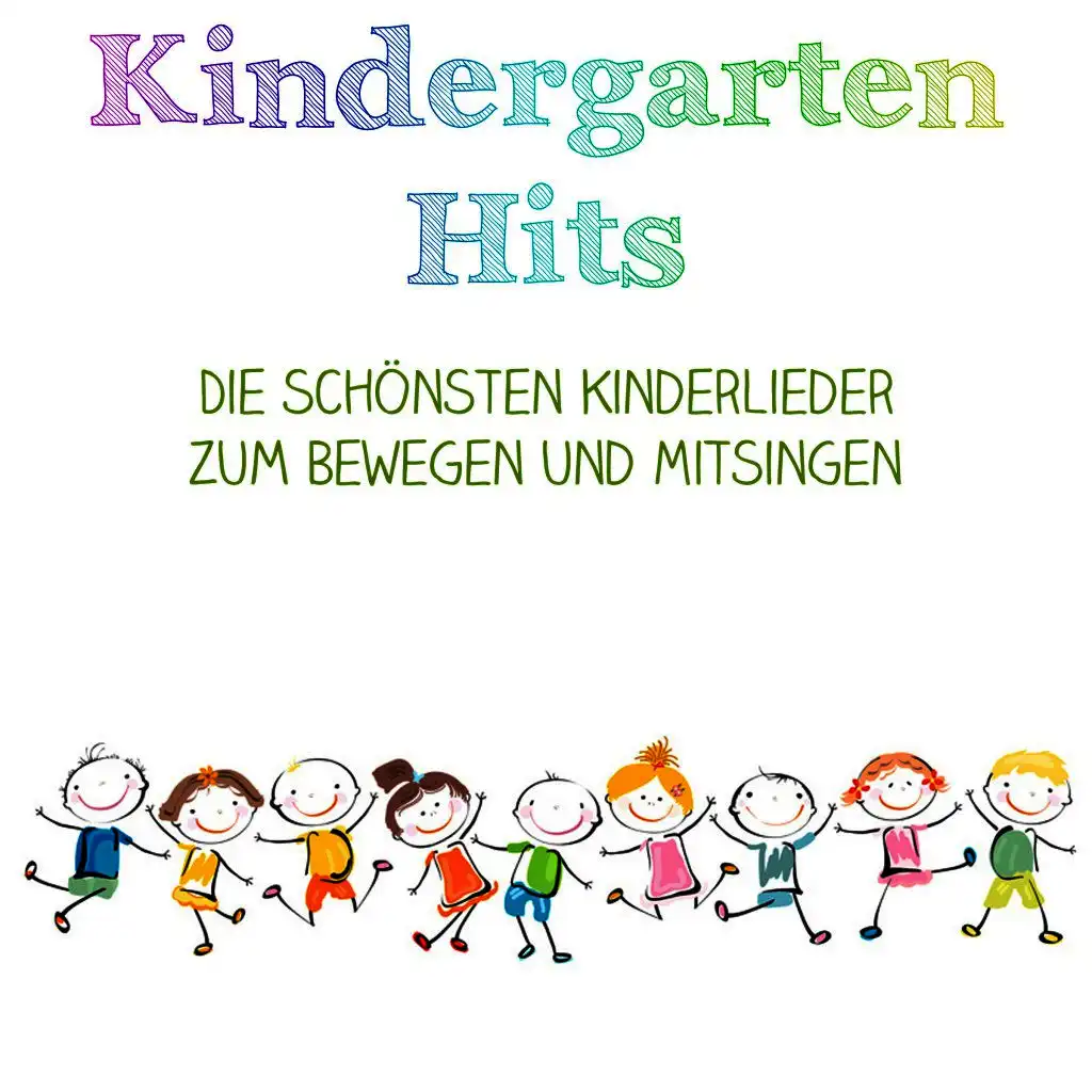 Kindergarten Hits - Die schönsten Kinderlieder zum Bewegen und Mitsingen