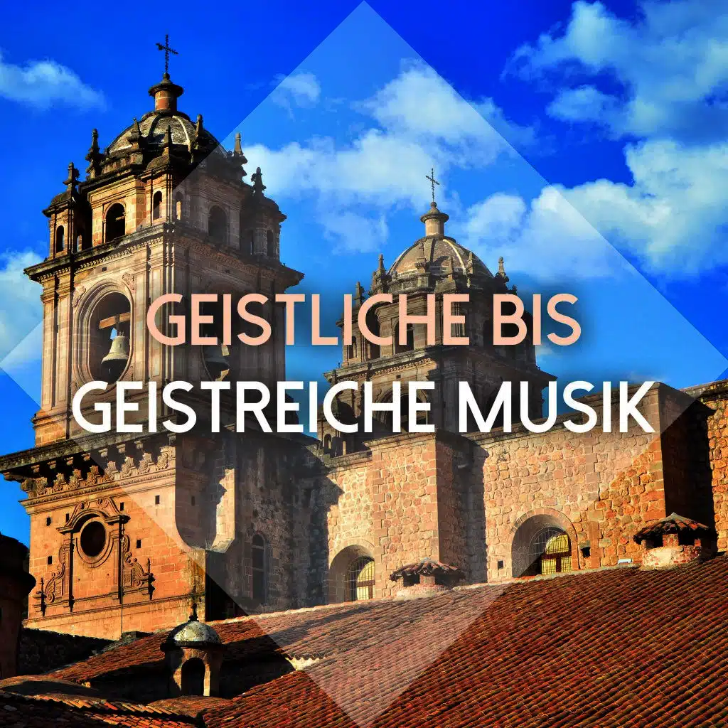 Geistliche bis geistreiche Musik