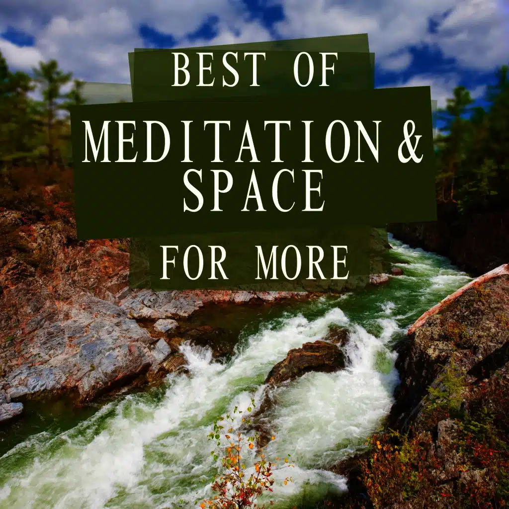 Best of Meditation & Space for More