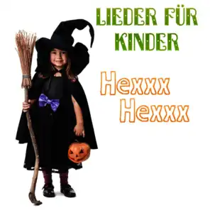 Lieder für Kinder Hexxx-Hexxx