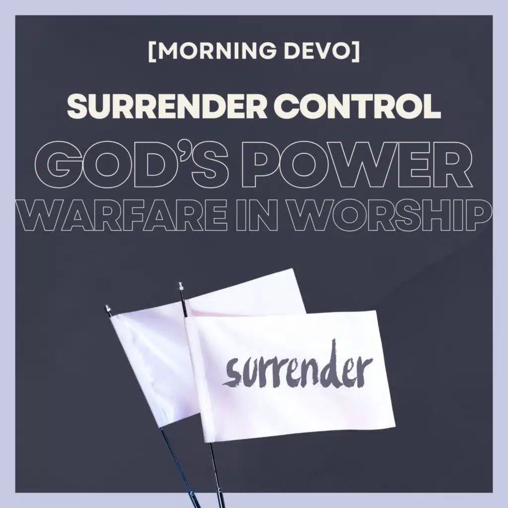 Surrender Control [Morning Devo]