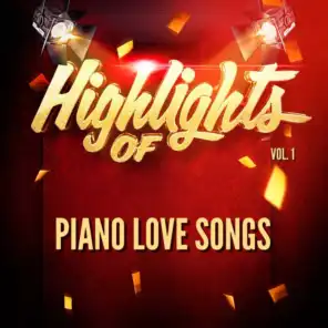 Highlights of Piano Love Songs, Vol. 1