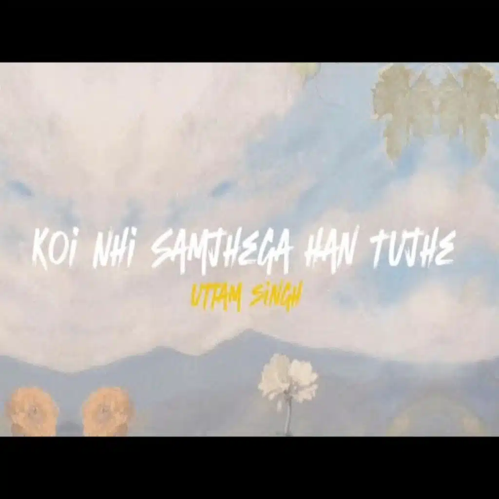 Koi Nhi Samjhega Han Tujhe