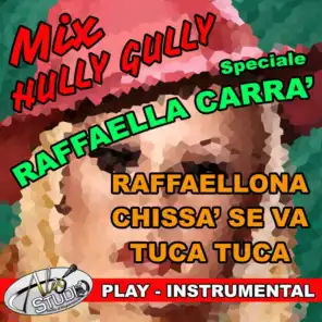 MIX HULLY GULLY (Speciale Raffaella Carra')
