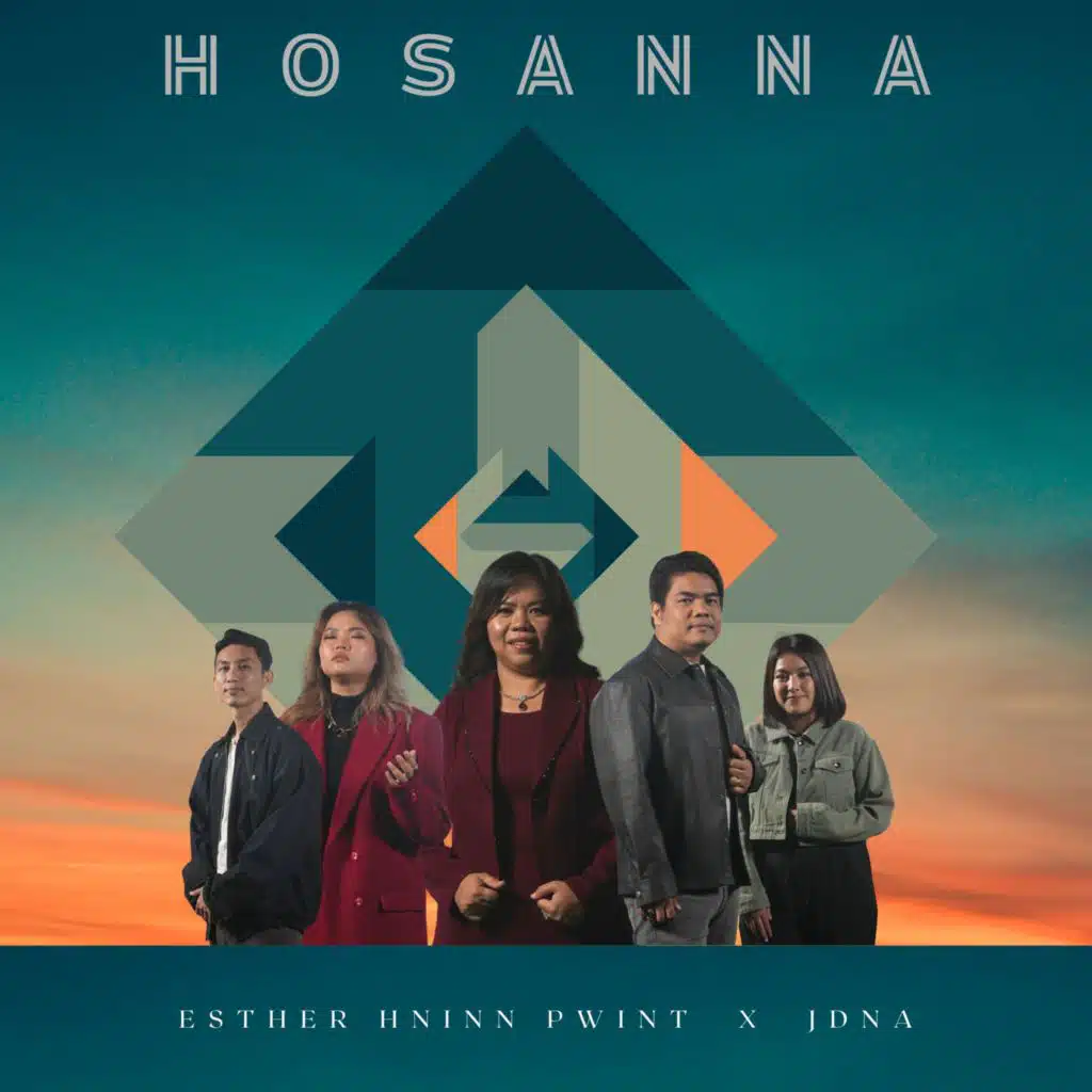 Hosanna (feat. Sangpi, William Tun, Naw Say Say Htoo & Lucy Cing)