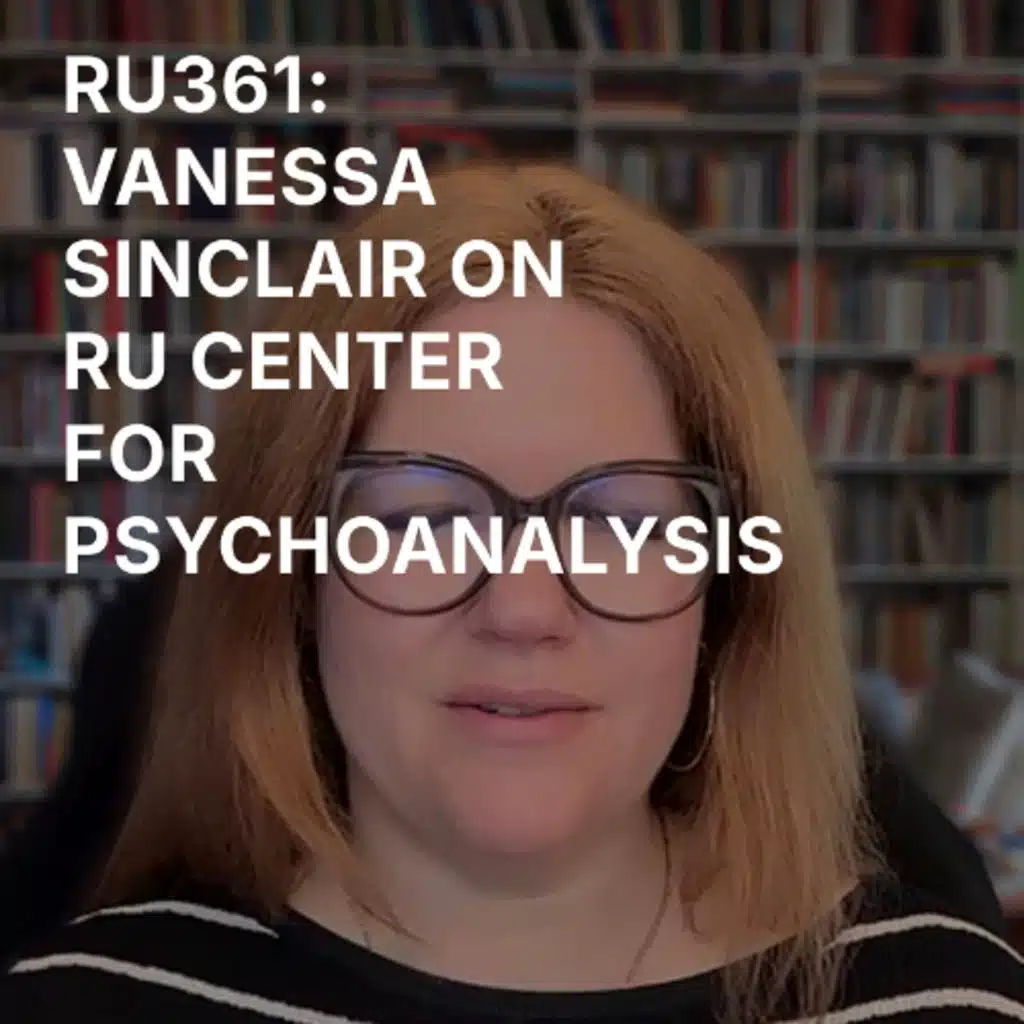 RU361 DR VANESSA SINCLAIR ON RU CENTER FOR PSYCHOANALYSIS
