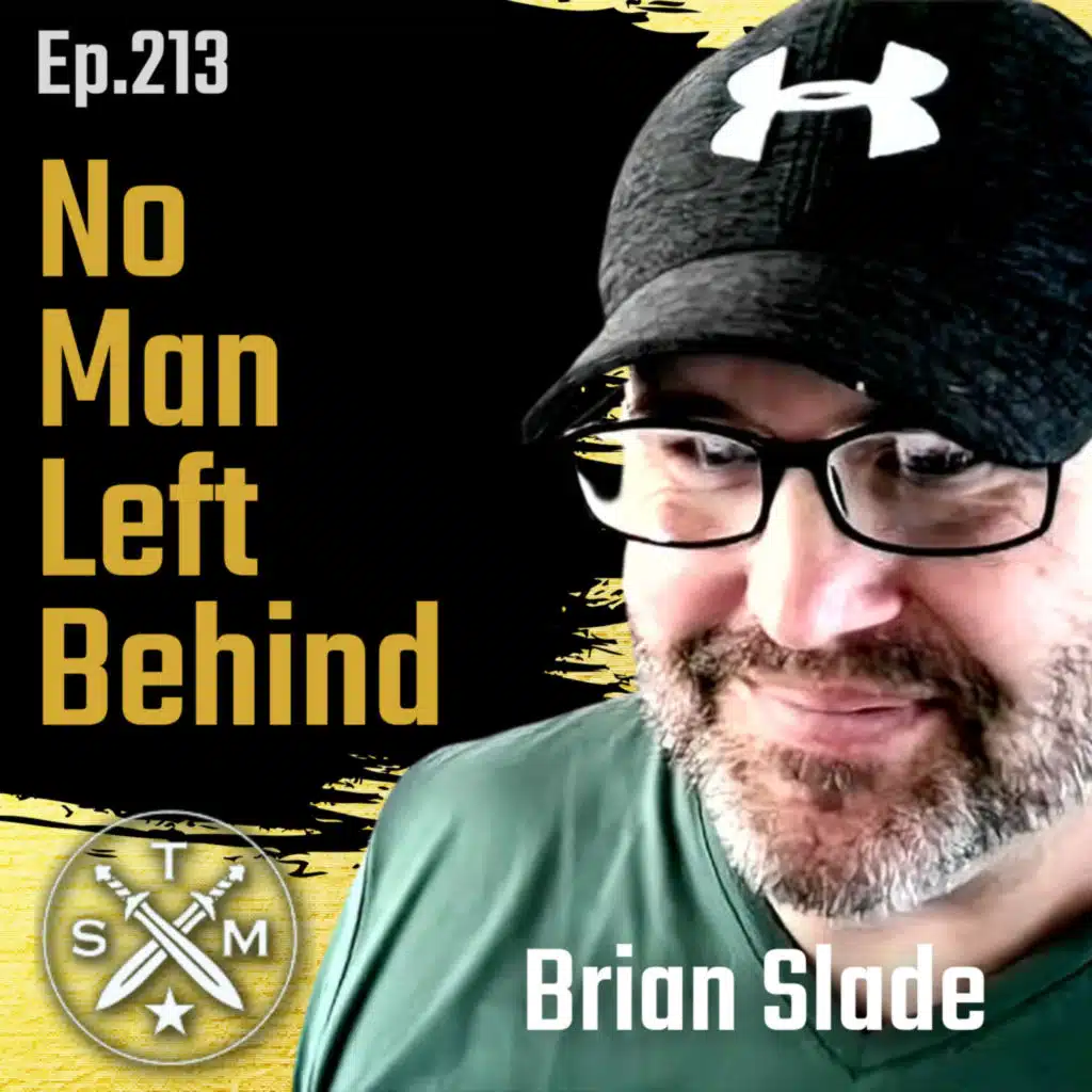 EP213: Brian Slade - No Man Left Behind