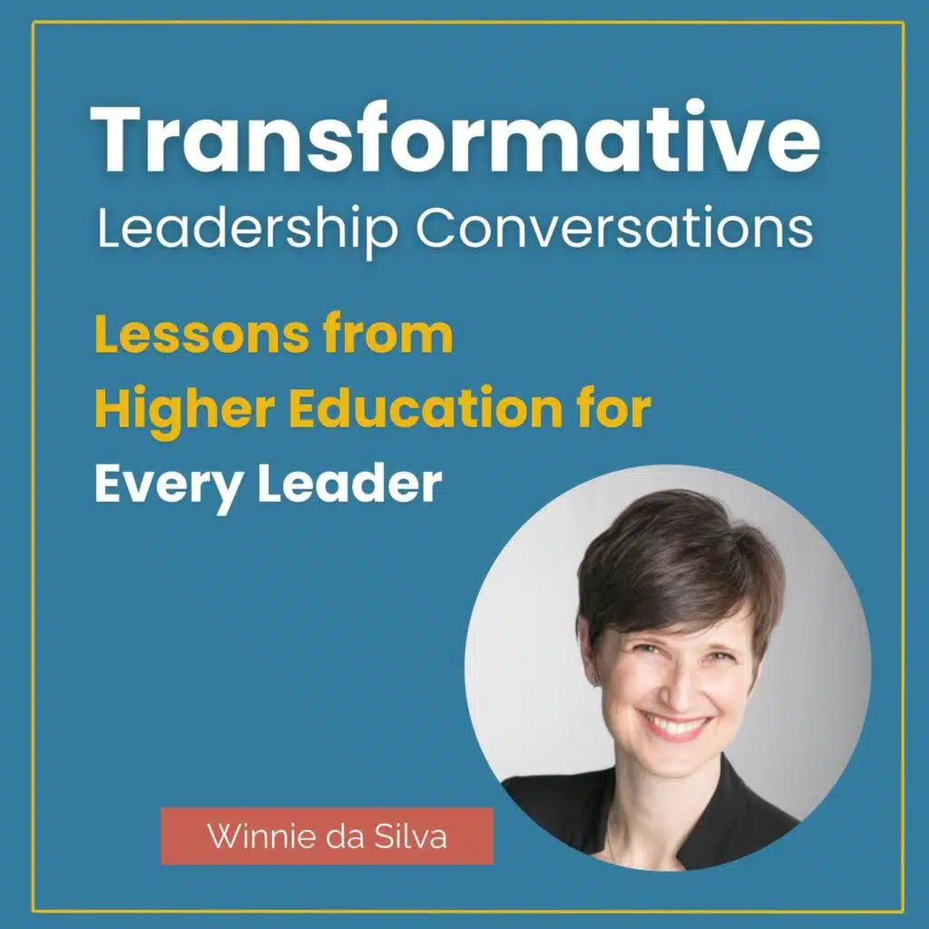 Lessons from Higher Education for Every Leader with Winnie da Silva