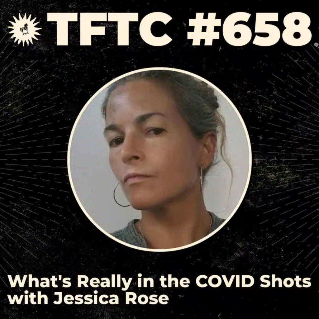 #658: What's Really in the COVID Shots with Jessica Rose