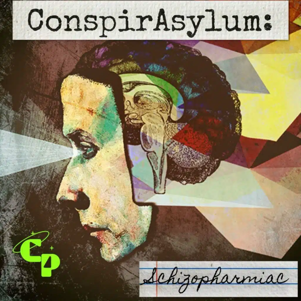 ConspirAsylum 2: Schizopharmiac