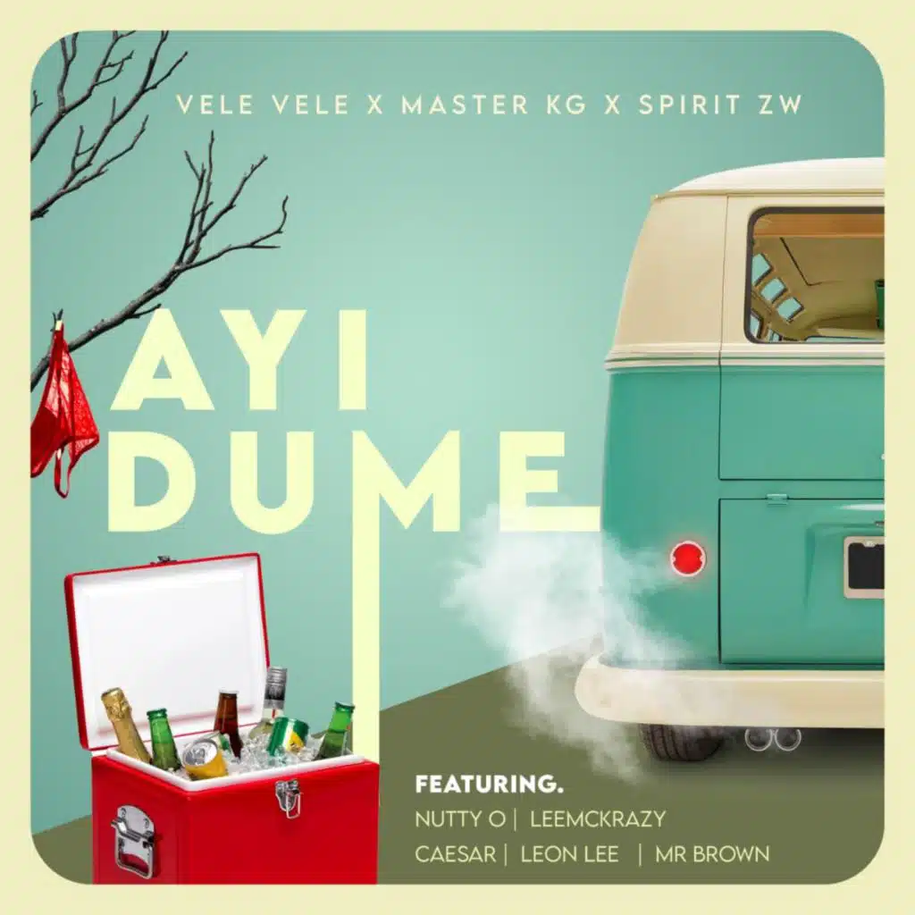 Ayi Dume  (feat. Nutty O, Leon Lee, Caeser, LeeMcKrazy & Mr Brown)