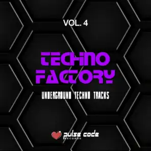 Techno Factory, Vol. 4 (Underground Techno Tracks)