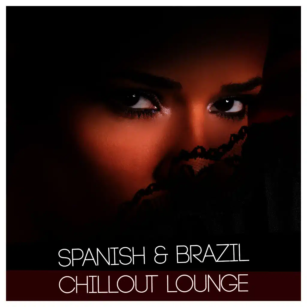 Spanish & Brazil Chillout Lounge