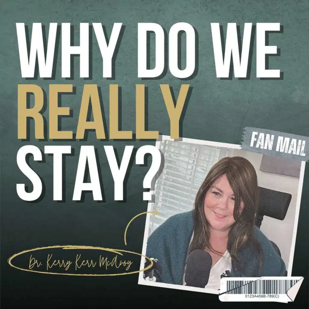 Why Do We REALLY Stay? Answering Your Fan Mail