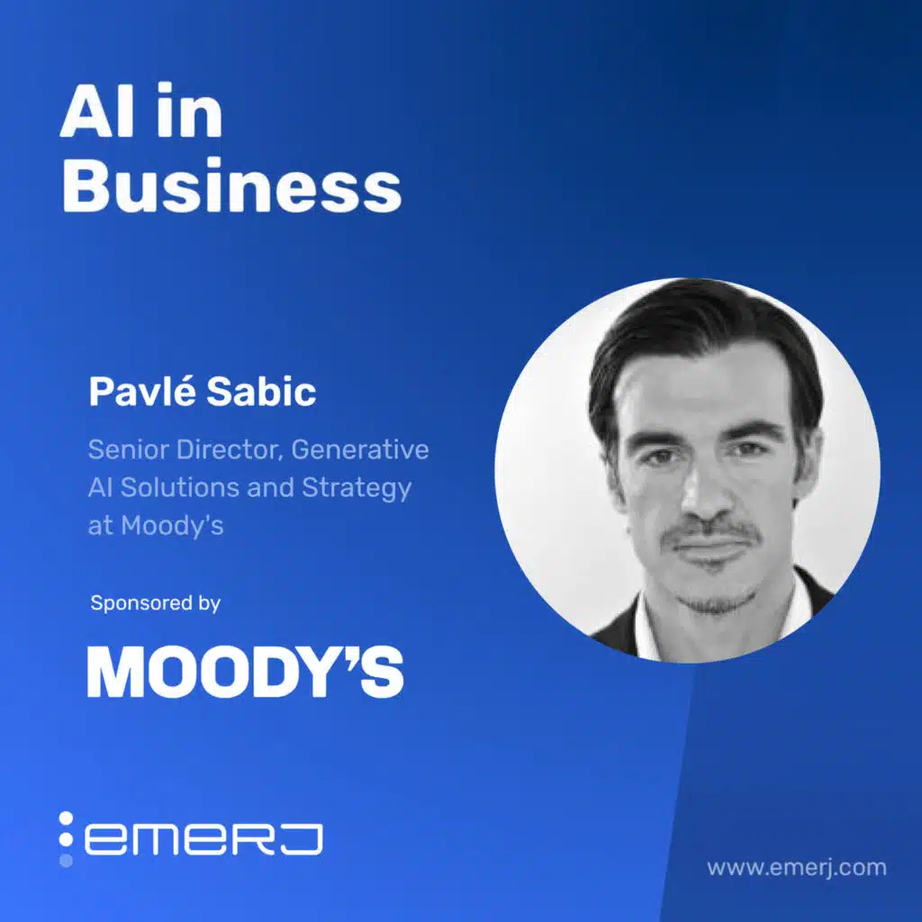 From Manual Reports to Generative and Agentic AI Automation in Finance - with Pavlé Sabic of Moody's
