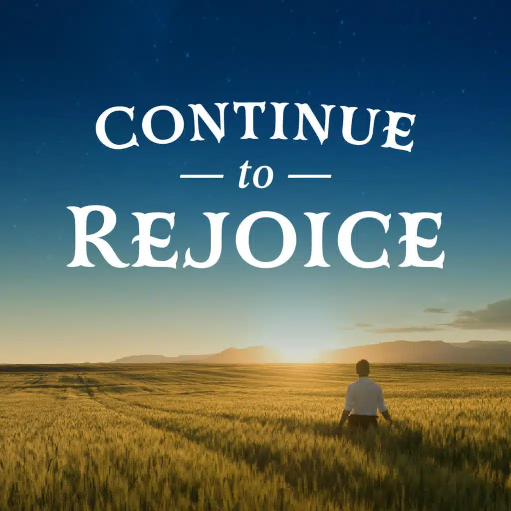 Continue to Rejoice