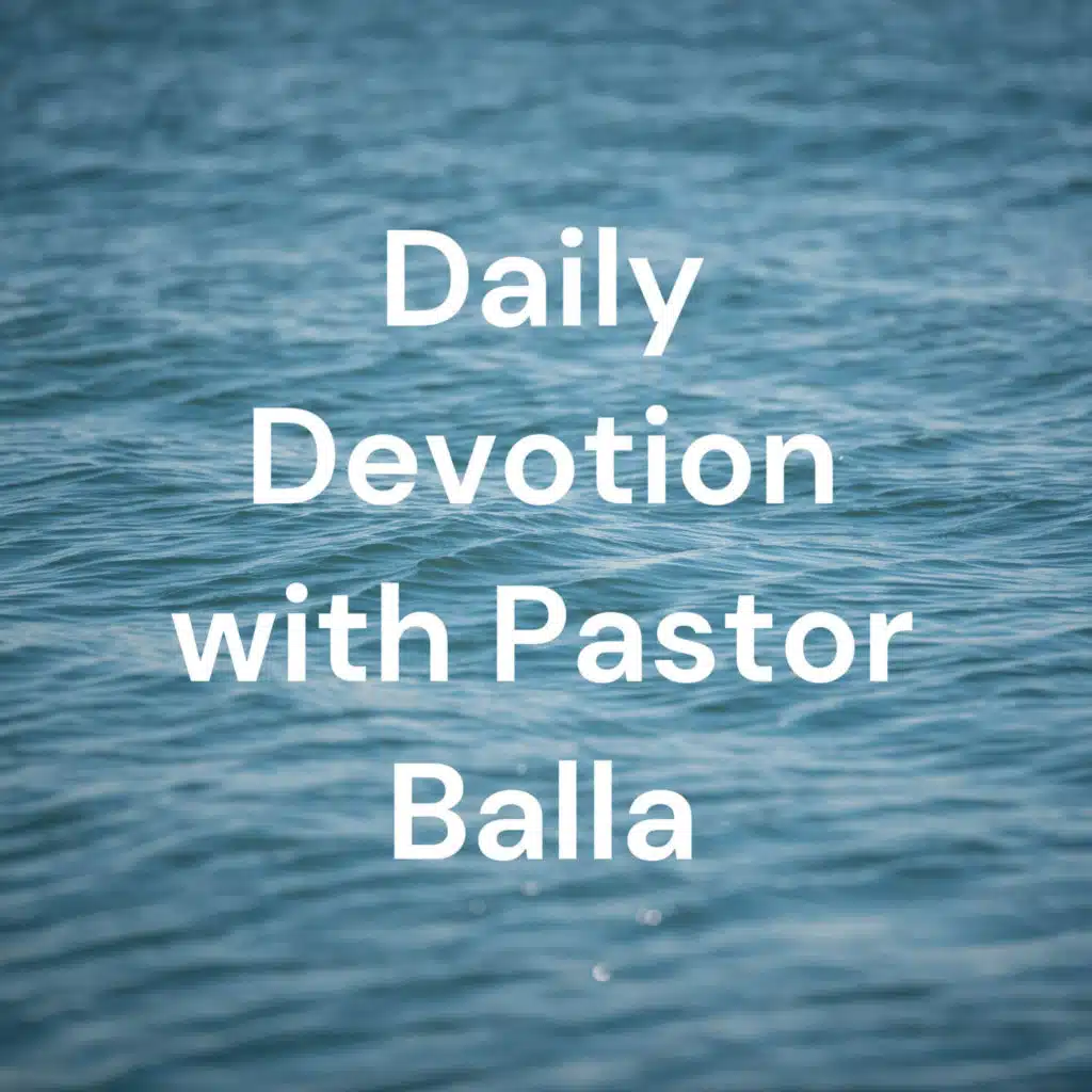 Daily Devotion with Pastor Balla for September 11, 2025