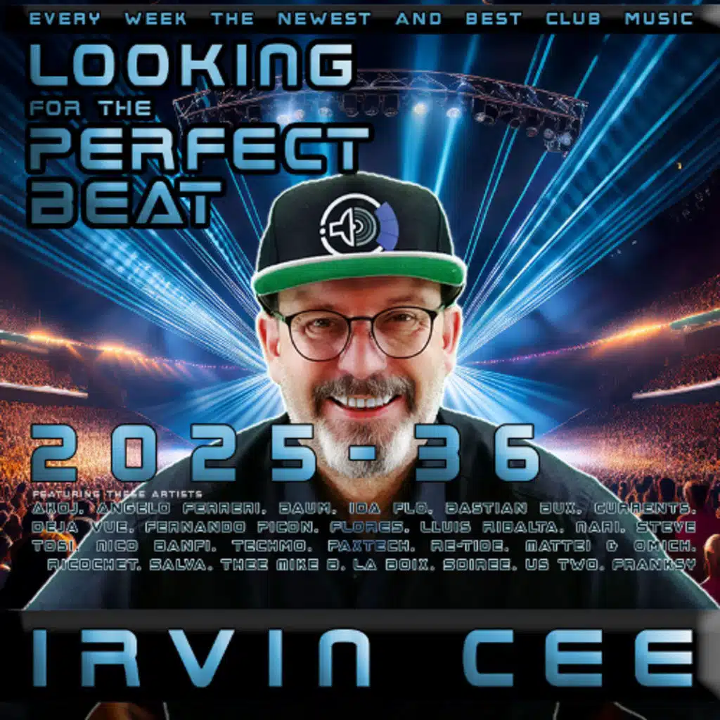 Looking for the Perfect Beat 2025-36 - RADIO SHOW by Irvin Cee