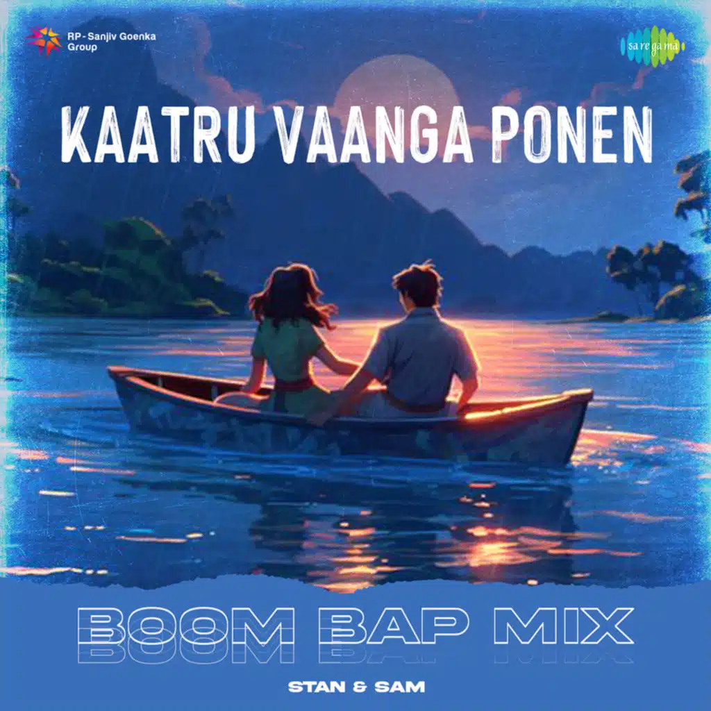 Kaatru Vaanga Ponen (Boom Bap Mix) [feat. Stan & Sam]