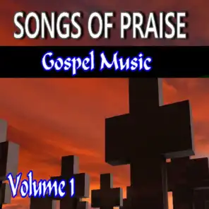 Songs of Praise Gospel Music, Vol. 1