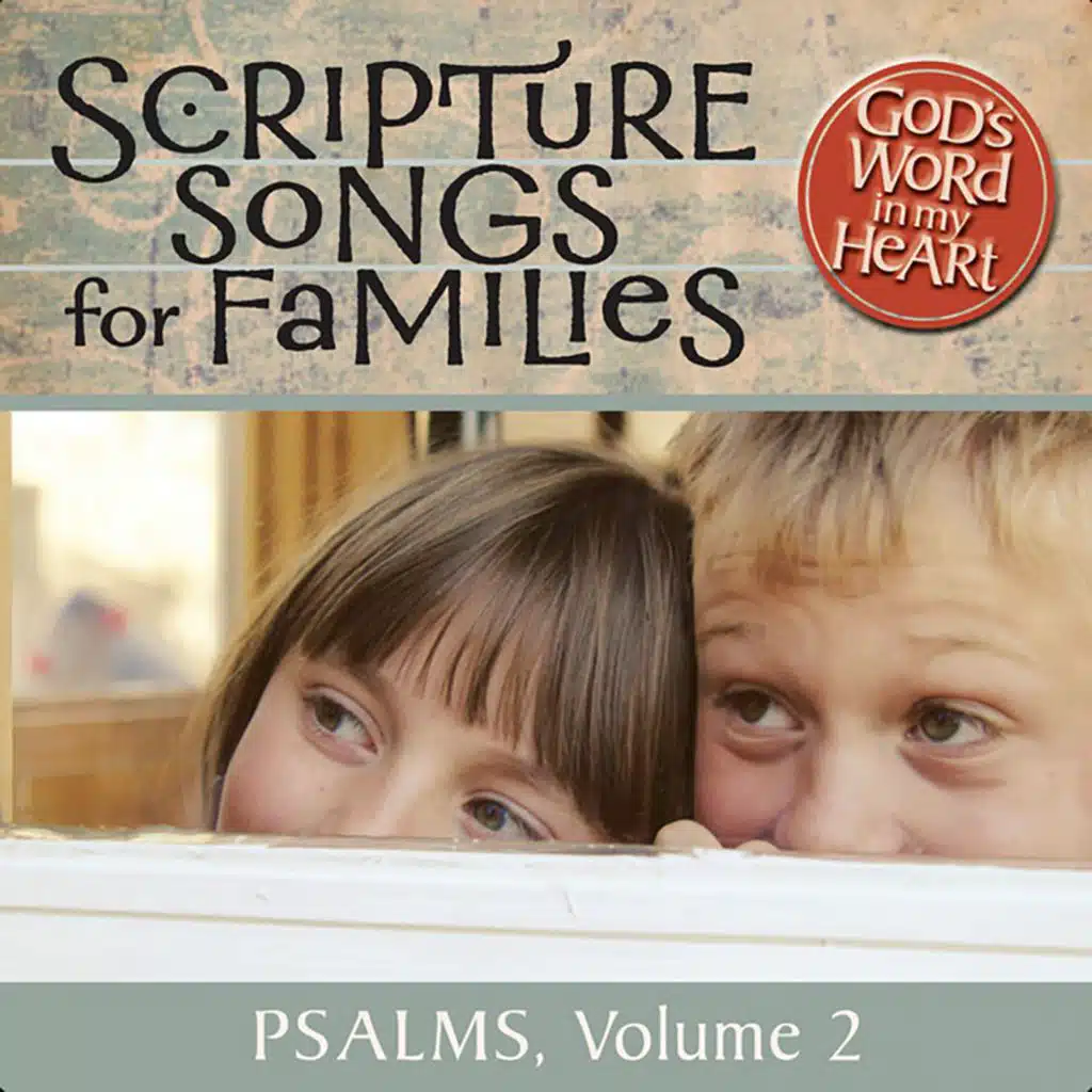 God's Word in My Heart: Scripture Songs for Families: Psalms, Vol. 2