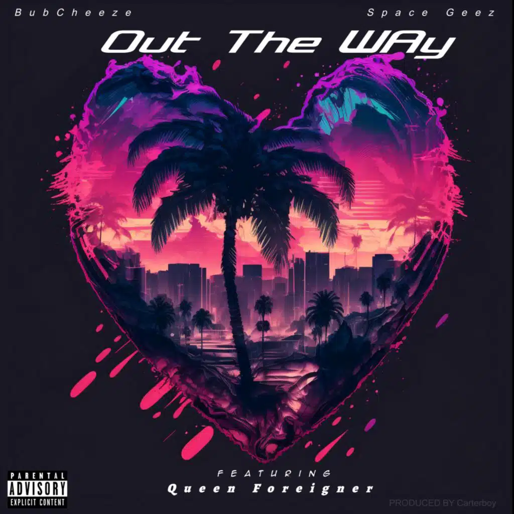 Out The Way (feat. Space Geez & Queen Foreigner)