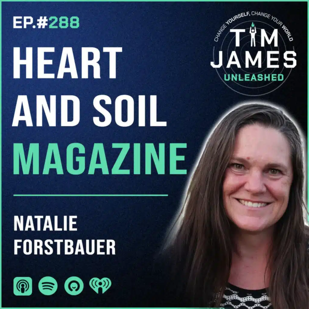 Episode #288 Natalie Forstbauer, Heart And Soil Magazine