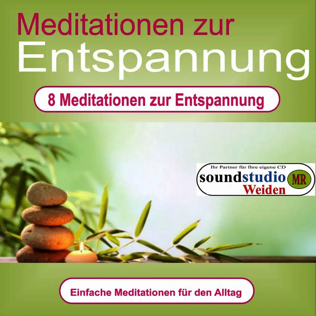 8 Meditation zur Entspannung - Einfache Meditationen für den Alltag