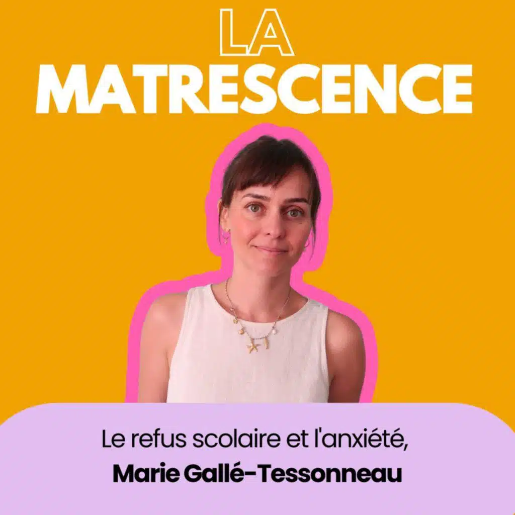 EP265 - Comprendre le refus scolaire et l'anxiété - Marie Gallé-Tessonneau, psychologue