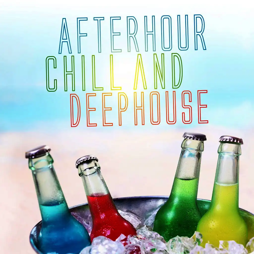 Afterhour Chill and Deephouse