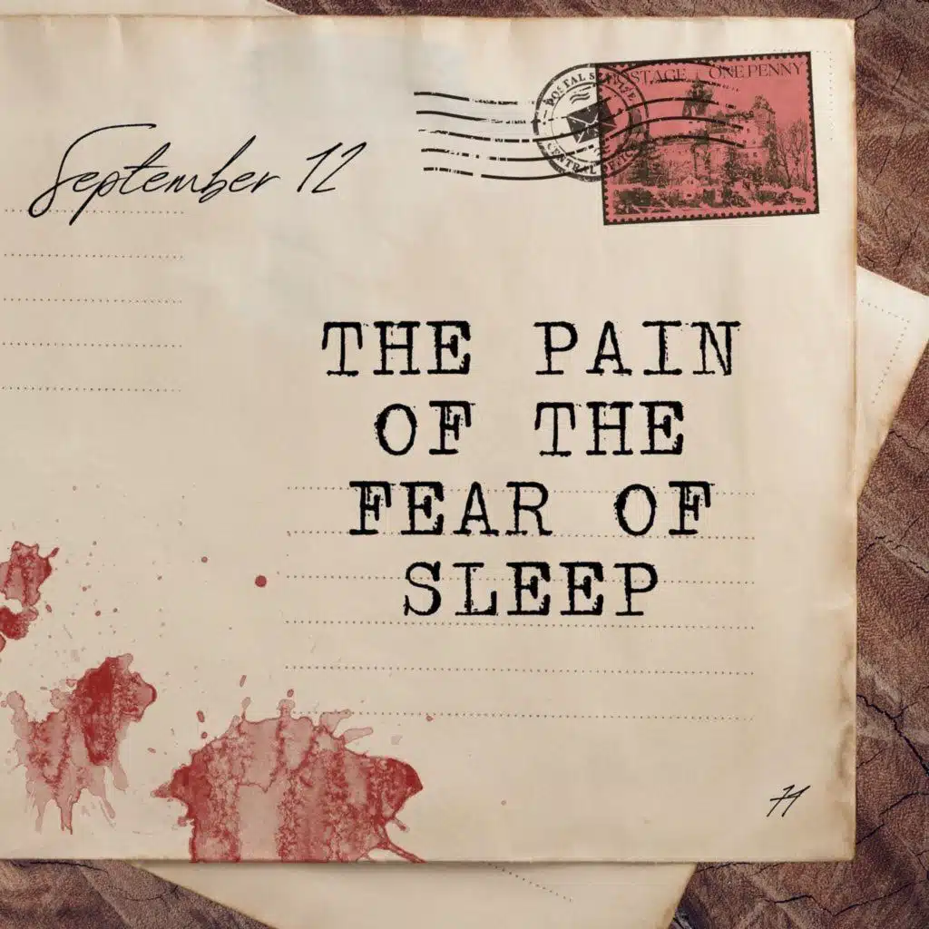 September 12: The Pain of the Fear of Sleep