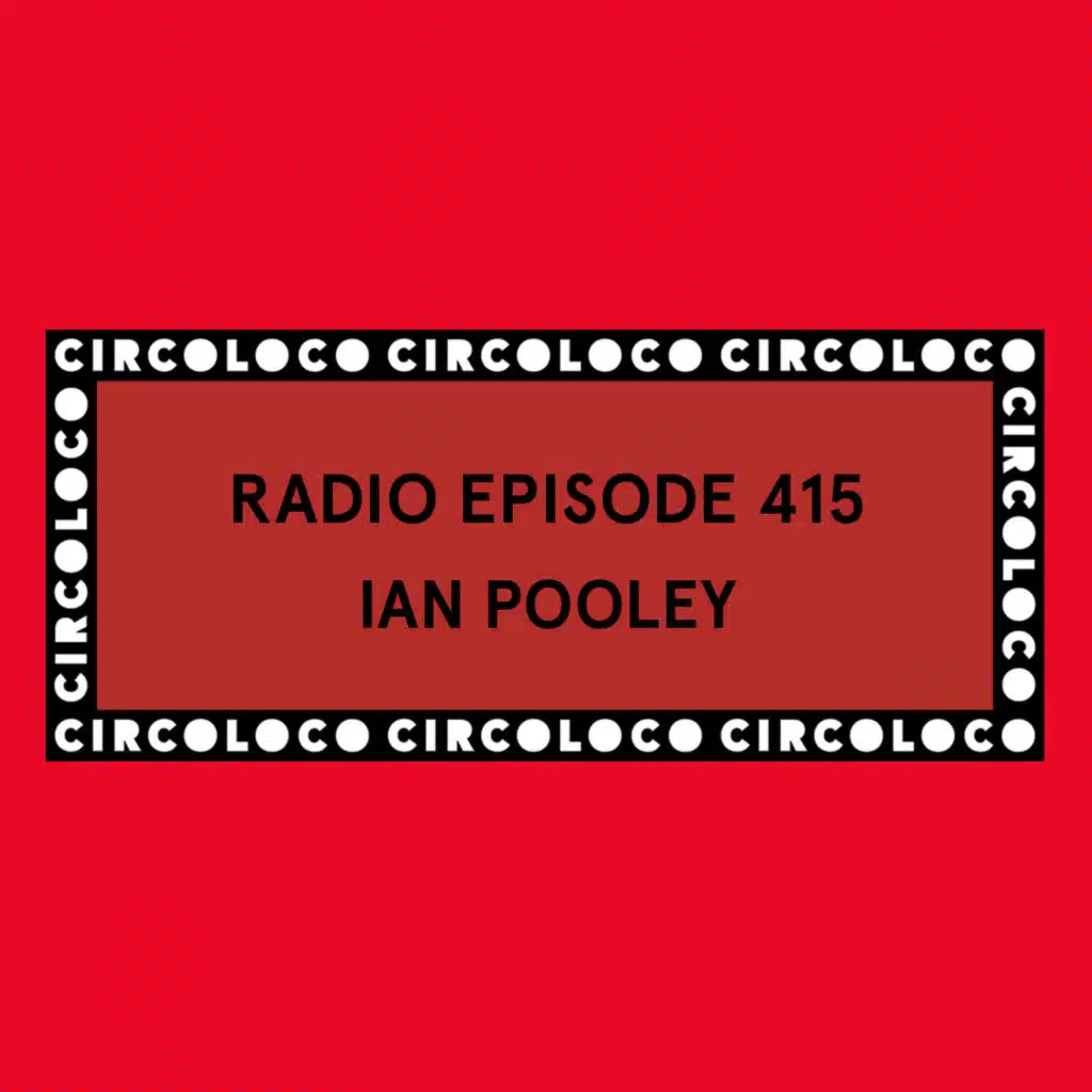 Circoloco Radio 415 - Ian Pooley