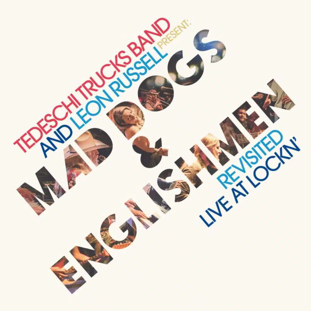 Tedeschi Trucks Band and Leon Russell Present: Mad Dogs & Englishmen Revisited Live at LOCKN'